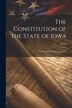 The Constitution of the State of Iowa, Paperback | Indigo Chapters