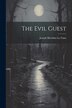 The Evil Guest by Joseph Sheridan Le Fanu, Paperback | Indigo Chapters