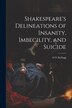 Shakespeare's Delineations of Insanity Imbecility and Suicide by A O 1818-1888 Kellogg, Paperback | Indigo Chapters