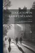 Education in Early England by Furnivall Frederick James, Paperback | Indigo Chapters