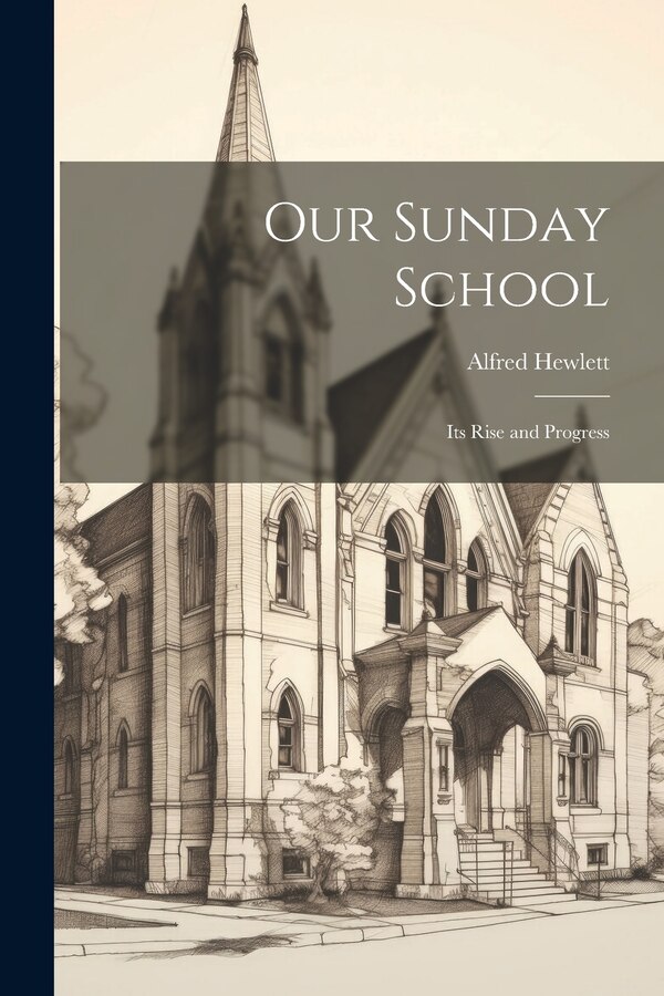 Our Sunday School by Alfred Hewlett, Paperback | Indigo Chapters
