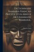 Dictionnaire Bambara-français Précédé D'un Abrégé De Grammaire Bambara. by Hippolyte Bazin (Bp ), Paperback | Indigo Chapters