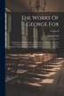 The Works Of George Fox, Paperback | Indigo Chapters