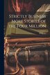 Strictly Business More Stories of the Four Million by O Henry, Paperback | Indigo Chapters