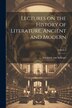 Lectures on the History of Literature Ancient and Modern; Volume I by Friedrich Von Schlegel, Paperback | Indigo Chapters