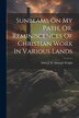 Sunbeams On My Path Or Reminiscences Of Christian Work In Various Lands by Ebba J D Almroth Wright, Paperback | Indigo Chapters