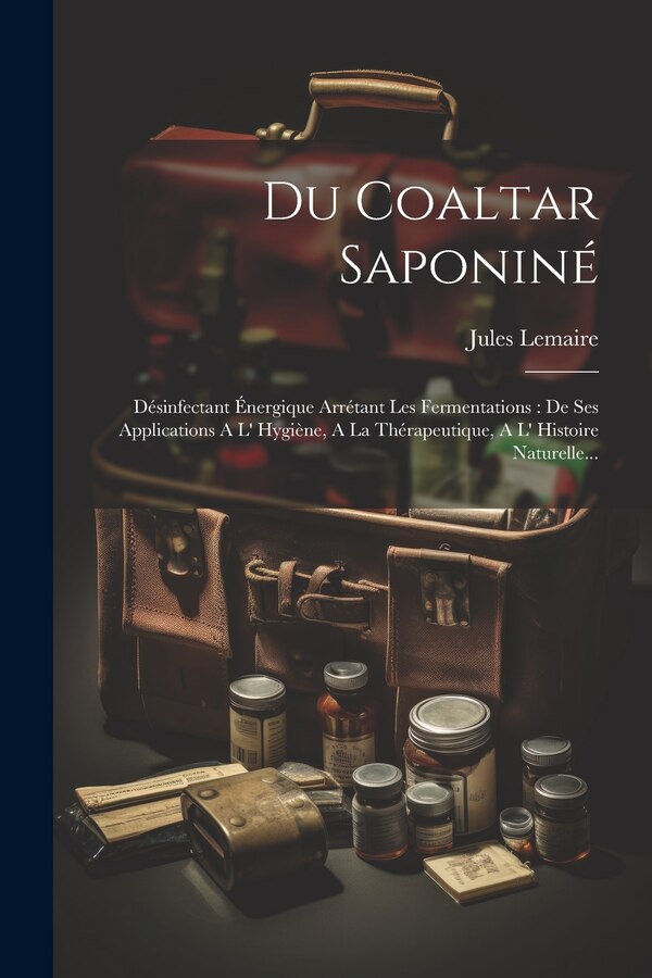 Du Coaltar Saponiné by Jules Lemaire, Paperback | Indigo Chapters
