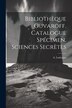 Bibliothèque Ouvaroff. Catalogue Spécimen. Sciences Secrètes by A Ladrague, Paperback | Indigo Chapters