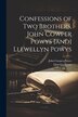 Confessions of two Brothers John Cowper Powys [and] Llewellyn Powys