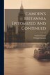 Camden's Britannia Epitomized And Continued by Samuel Tymms, Paperback | Indigo Chapters