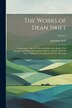 The Works of Dean Swift by JONATHAN SWIFT, Paperback | Indigo Chapters