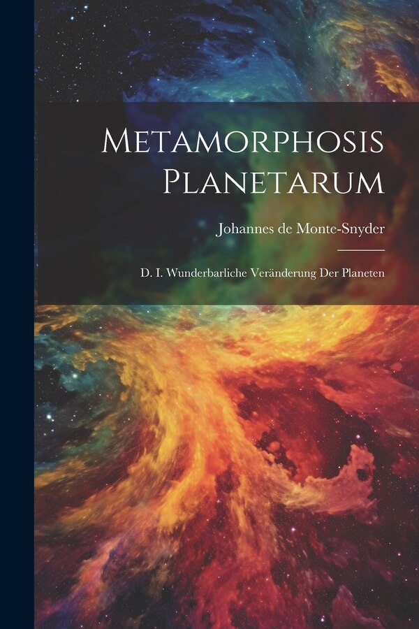 Metamorphosis Planetarum by Johannes de Monte-Snyder, Paperback | Indigo Chapters
