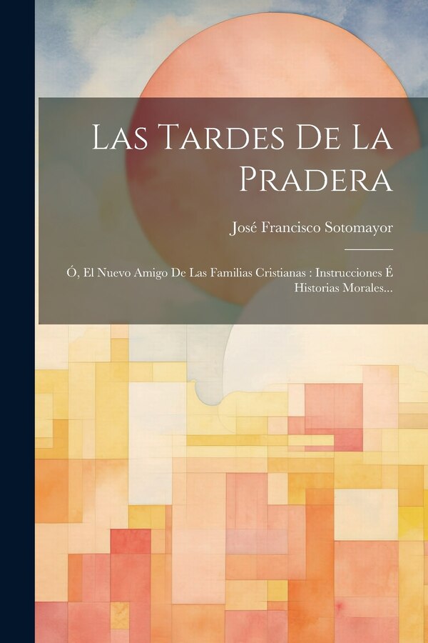 Las Tardes De La Pradera by José Francisco Sotomayor, Paperback | Indigo Chapters