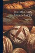 The Modern Bread Baker by Robert Wells, Paperback | Indigo Chapters