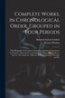 Complete Works in Chronological Order Grouped in Four Periods; With Biography by Porphyry Eunapius & Suidas Commentary by Porphyry