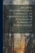 Archives D'anthropologie Criminelle De Criminologie Et De Psychologie Normale Et Pathologique; Volume by Anonymous