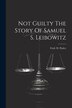 Not Guilty The Story Of Samuel S. Leibowitz by Fred D Pasley, Paperback | Indigo Chapters