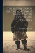 The British Search for the Northwest Passage in the Eighteenth Century by Glyndwr Williams, Paperback | Indigo Chapters