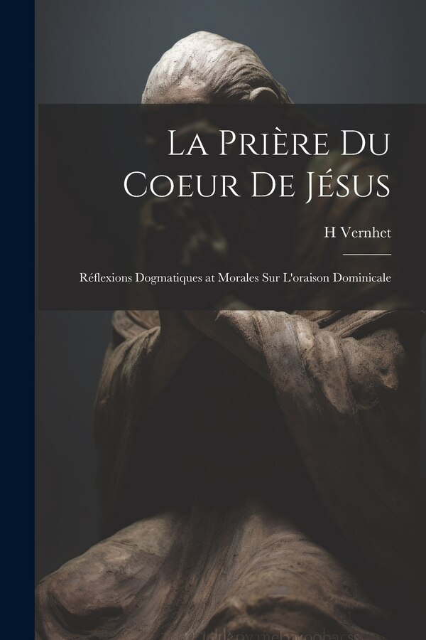 La Prière Du Coeur De Jésus by H Vernhet, Paperback | Indigo Chapters