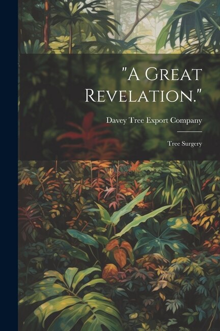 A Great Revelation by Davey Tree Export Company, Paperback | Indigo Chapters