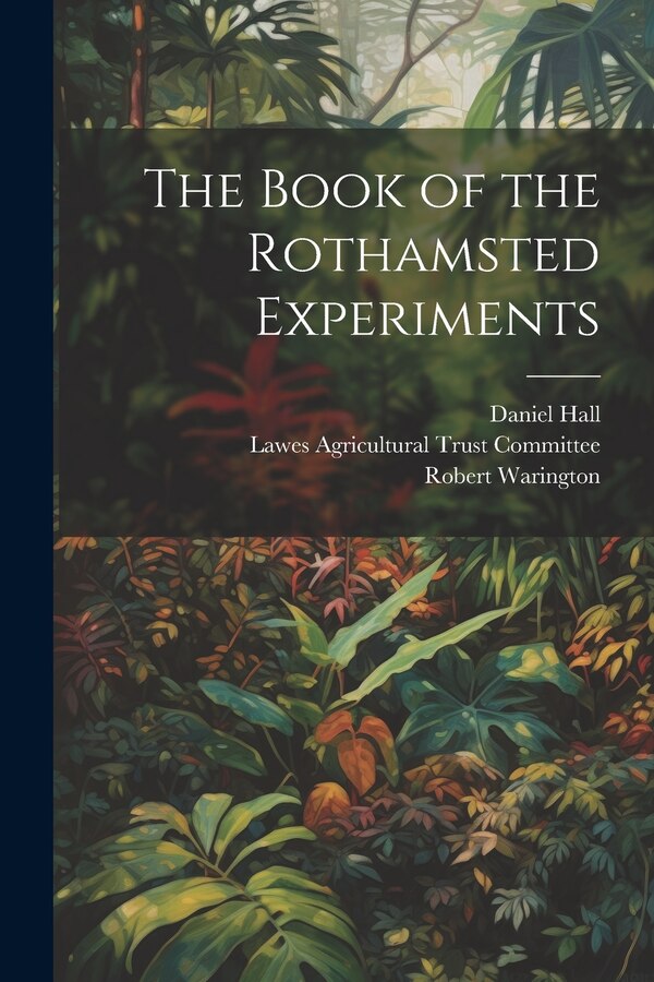 The Book of the Rothamsted Experiments by Daniel Hall, Paperback | Indigo Chapters