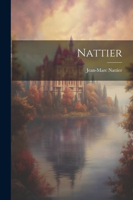 Nattier by Jean-marc Nattier, Paperback | Indigo Chapters