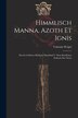 Himmlisch Manna Azoth Et Ignis by Valentin Weigel, Paperback | Indigo Chapters