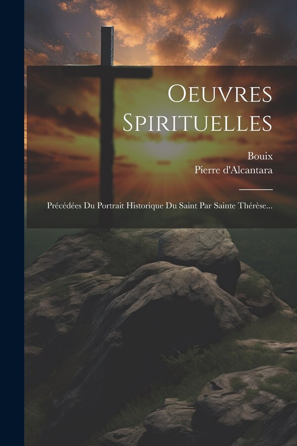 Oeuvres Spirituelles by Pierre D'alcantara, Paperback | Indigo Chapters