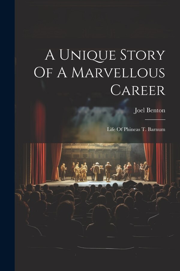 A Unique Story Of A Marvellous Career by Joel Benton, Paperback | Indigo Chapters