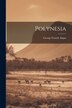 Polynesia by George French Angas, Paperback | Indigo Chapters