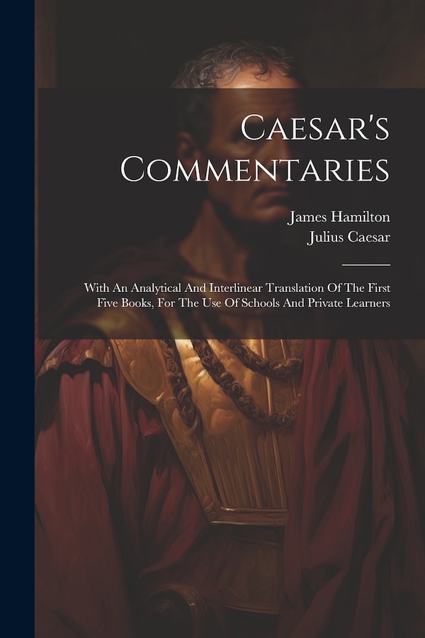 Caesar's Commentaries by Julius Caesar, Paperback | Indigo Chapters