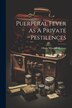 Puerperal Fever As A Private Pestilences by Oliver Wendell Holmes, Paperback | Indigo Chapters
