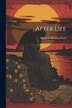 After Life by Elizabeth Missing Sewell, Paperback | Indigo Chapters