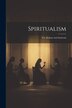 Spiritualism by Anonymous, Paperback | Indigo Chapters