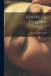 Leaves Of Healing; Volume 12 by John Alexander Dowie, Paperback | Indigo Chapters