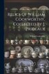 Relics Of William Cookworthy Collected By J. Prideaux, Paperback | Indigo Chapters