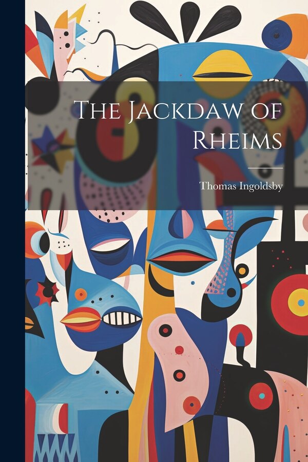 The Jackdaw of Rheims by Thomas Ingoldsby, Paperback | Indigo Chapters