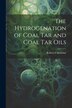 The Hydrogenation of Coal tar and Coal tar Oils by Robert S Melichar, Paperback | Indigo Chapters
