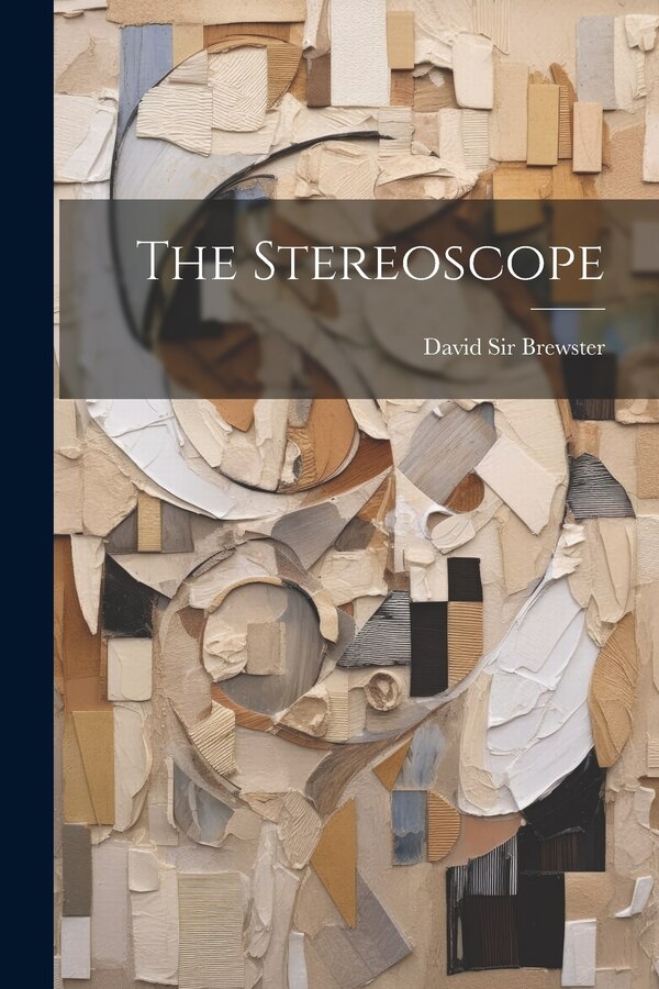 The Stereoscope by David Brewster, Paperback | Indigo Chapters
