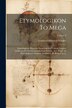 Etymologikon To Mega by Gottfried Heinrich Schäfer, Paperback | Indigo Chapters
