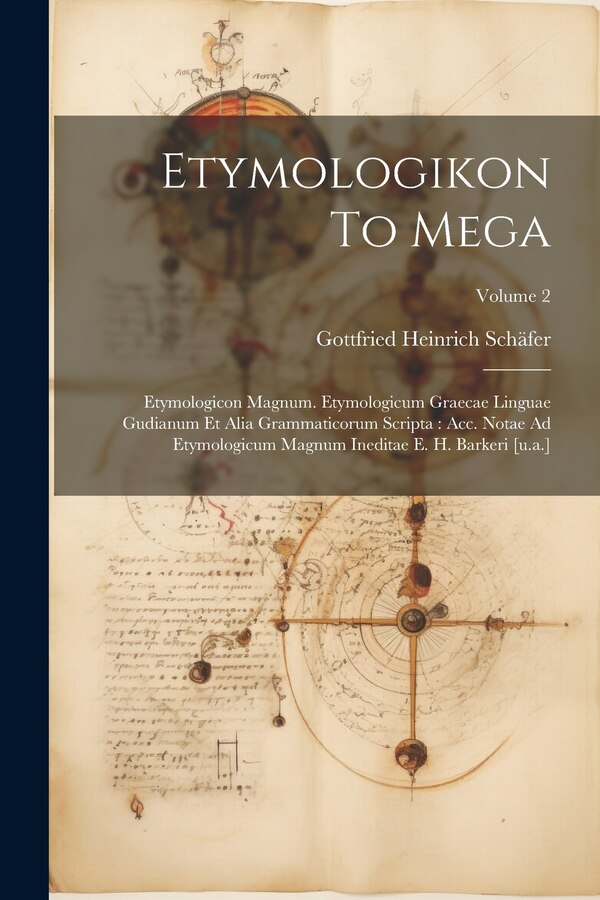 Etymologikon To Mega by Gottfried Heinrich Schäfer, Paperback | Indigo Chapters
