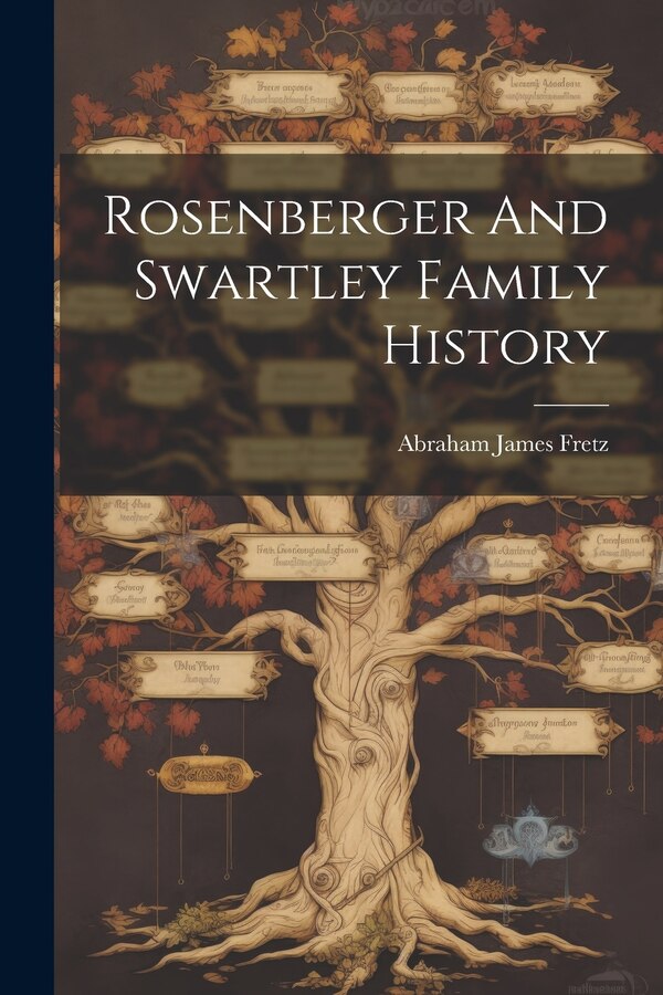 Rosenberger And Swartley Family History by Abraham James Fretz, Paperback | Indigo Chapters