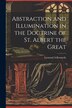 Abstraction and Illumination in the Doctrine of St. Albert the Great by Leonard A Kennedy, Paperback | Indigo Chapters