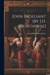 John Ingelsant [By J.H. Shorthouse] by Joseph Henry Shorthouse, Paperback | Indigo Chapters