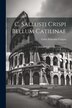C. Sallusti Crispi Bellum Catilinae by Gaius Sallustius Crispus, Paperback | Indigo Chapters