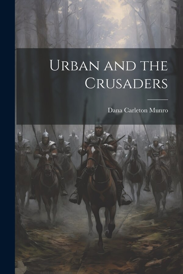 Urban and the Crusaders by Dana Carleton Munro, Paperback | Indigo Chapters