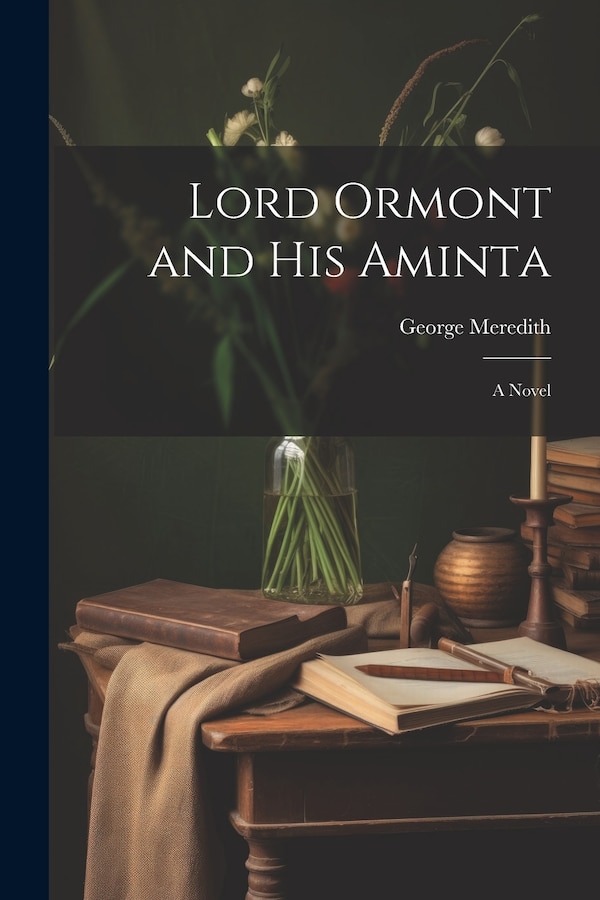 Lord Ormont and his Aminta; a Novel by George Meredith, Paperback | Indigo Chapters