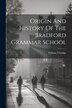 Origin And History Of The Bradford Grammar School by William Claridge, Paperback | Indigo Chapters