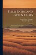 Field Paths and Green Lanes by Louis John Jennings, Paperback | Indigo Chapters