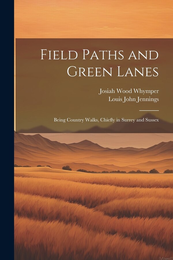 Field Paths and Green Lanes by Louis John Jennings, Paperback | Indigo Chapters
